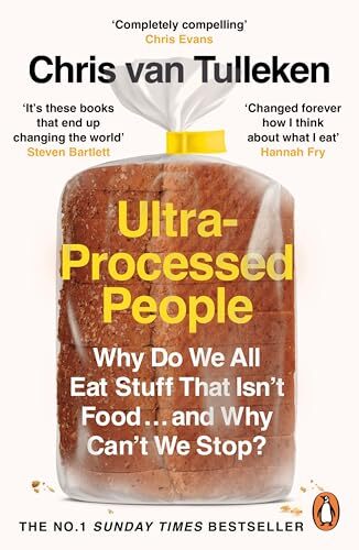 Ultra-Processed People: Why Do We All Eat Stuff That Isn’t Food