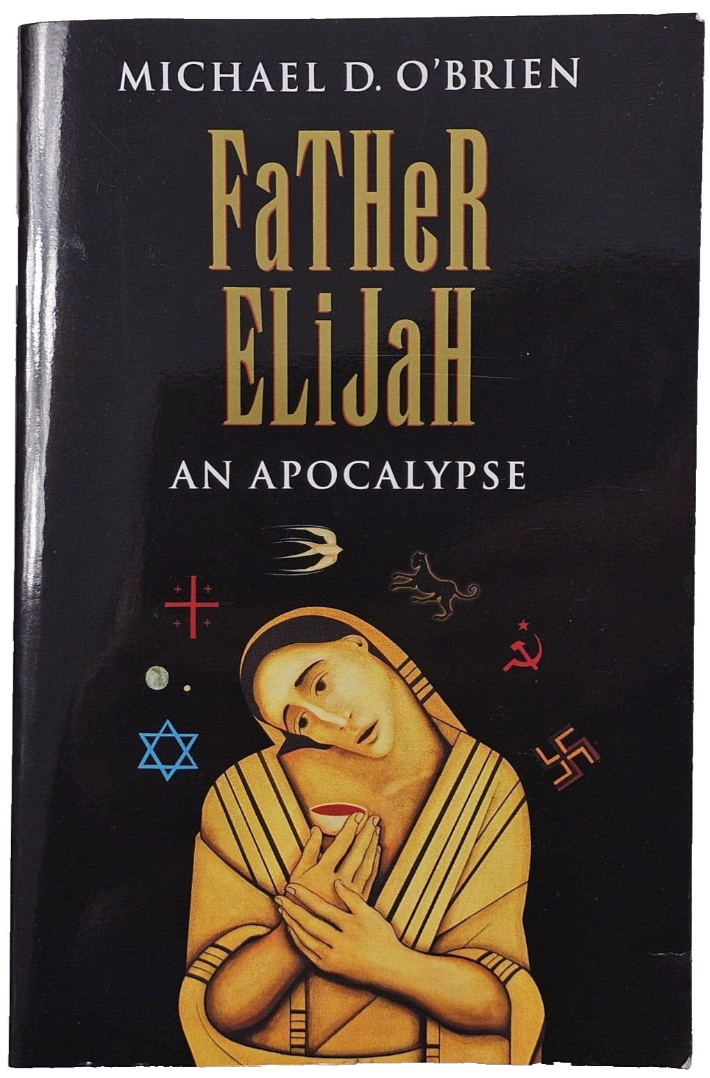 EXUC Father Elijah an Apocalypse by Michael D. O’Brien Ignatius Press Paperback