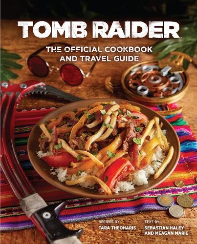Tara Theoharis Meagan Marie Se Tomb Raider: The Official Cookbook and (Hardback)