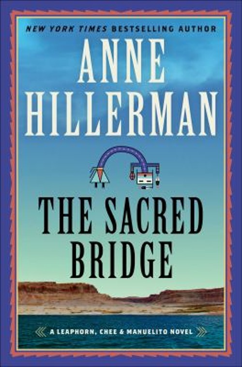 The Sacred Bridge : A Novel Hardcover Anne Hillerman