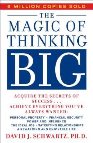 The Magic of Thinking Big – Paperback By David J. Schwartz – GOOD