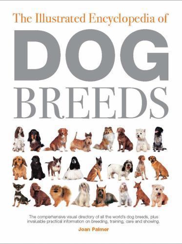 The Illustrated Encyclopedia of Dog Breeds: The Comprehensive Visual…