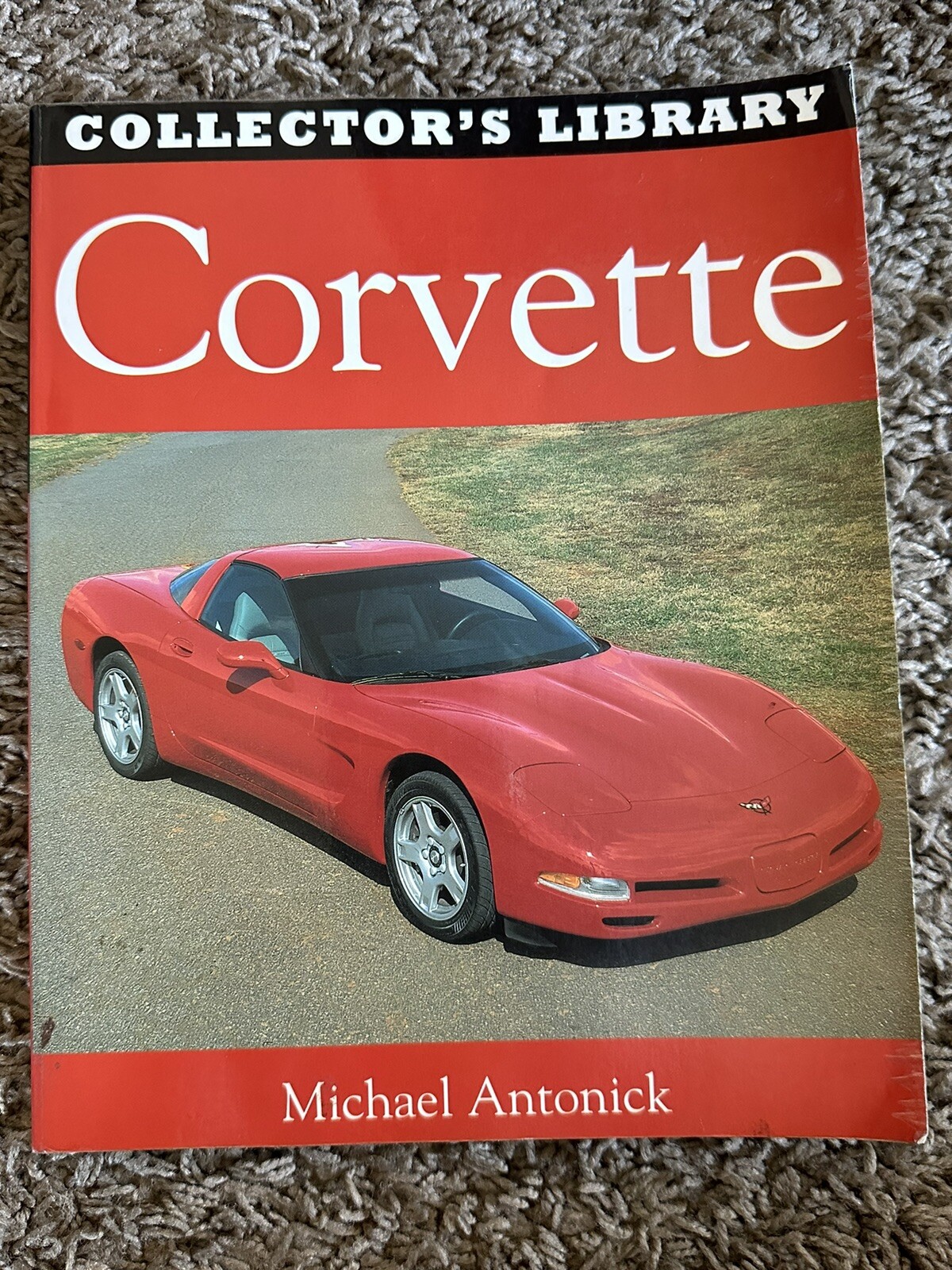 Collector’s Library Corvette by Michael Antonick Chevrolet Chevy Book