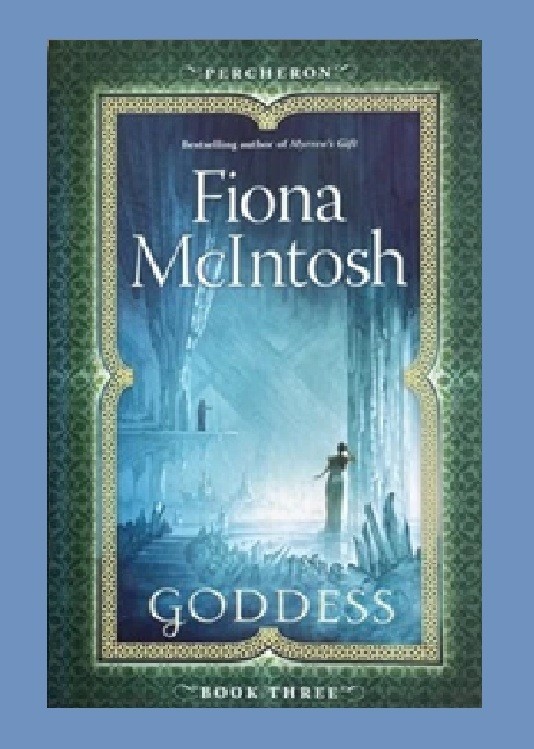 Percheron #3: Goddess by Fiona McIntosh – 2007 FANTASY Paperback (23cm)