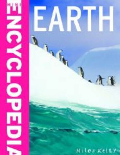 Earth Mini Encyclopedia – Paperback By Miles Kelly – VERY GOOD