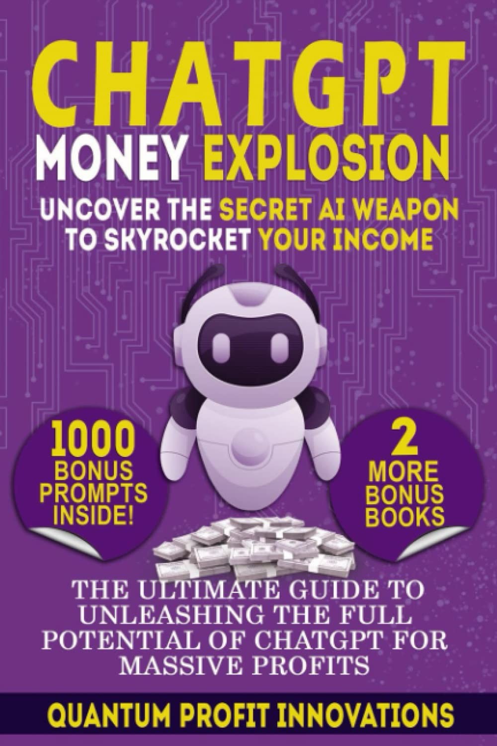 CHATGPT MONEY EXPLOSION: UNCOVER THE SECRET AI WEAPON TO SKYROCKET YOUR INCO…