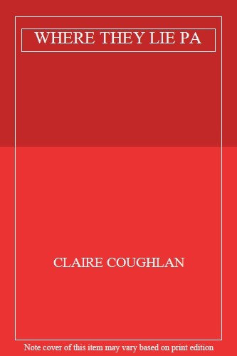 Where They Lie By Coughlan Claire