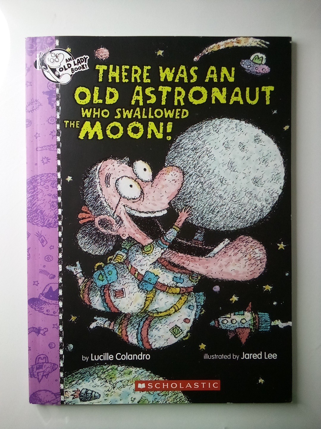 There Was an Old Astronaut Who Swallowed the Moon! by Lucille Colandro…