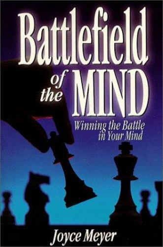 Battlefield of the Mind: Winning the Battle in Your Mind by Meyer, Joyce