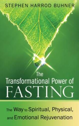 The Transformational Power of Fasting: The Way to Spiritual, Physical, an – GOOD