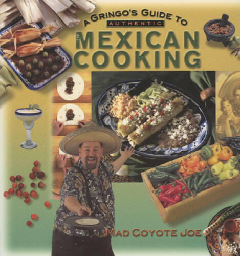 A Gringo’s Guide to Authentic Mexican Cooking (Cookbooks and Restau – VERY GOOD