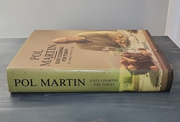 1988 POL MARTIN Easy Cooking for Today By Canada’s Premier Cook – Used Cookbook
