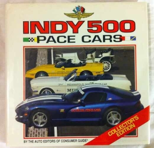 Indy 500 Pace Cars – Hardcover, by Auto Editors of Consumer Guide – Very Good u