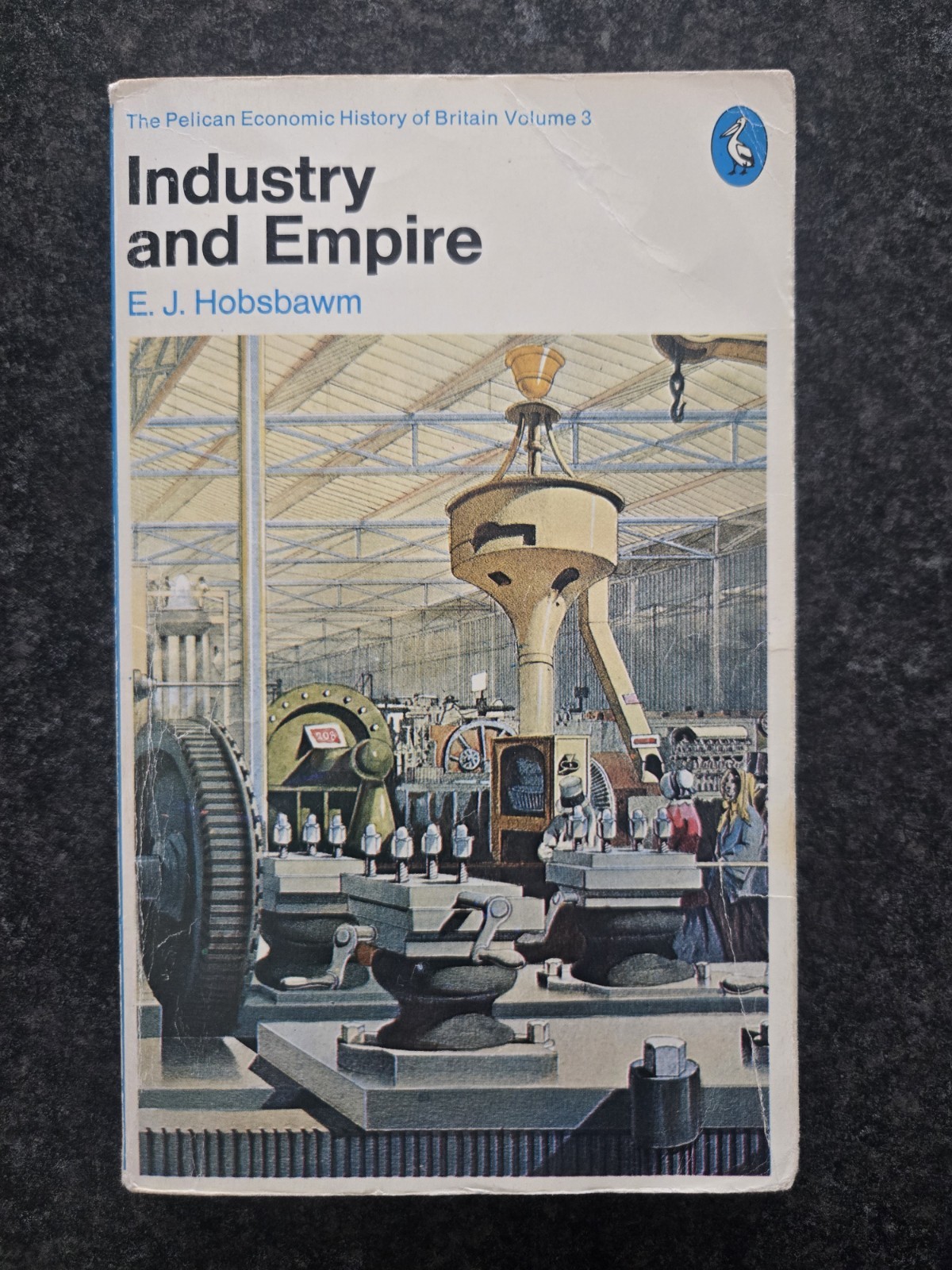 Industry and Empire Vol. 3 : From 1750 to the Present Day by Eric J. Hobsbawm…