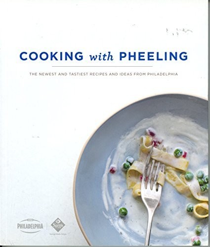 Cooking with Pheeling:The Newest and Tastiest Recipies and Ideas from Philad…