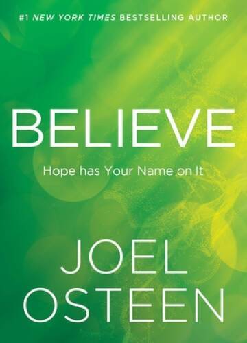 Believe: Hope Has Your Name on It – Hardcover By Osteen, Joel – VERY GOOD