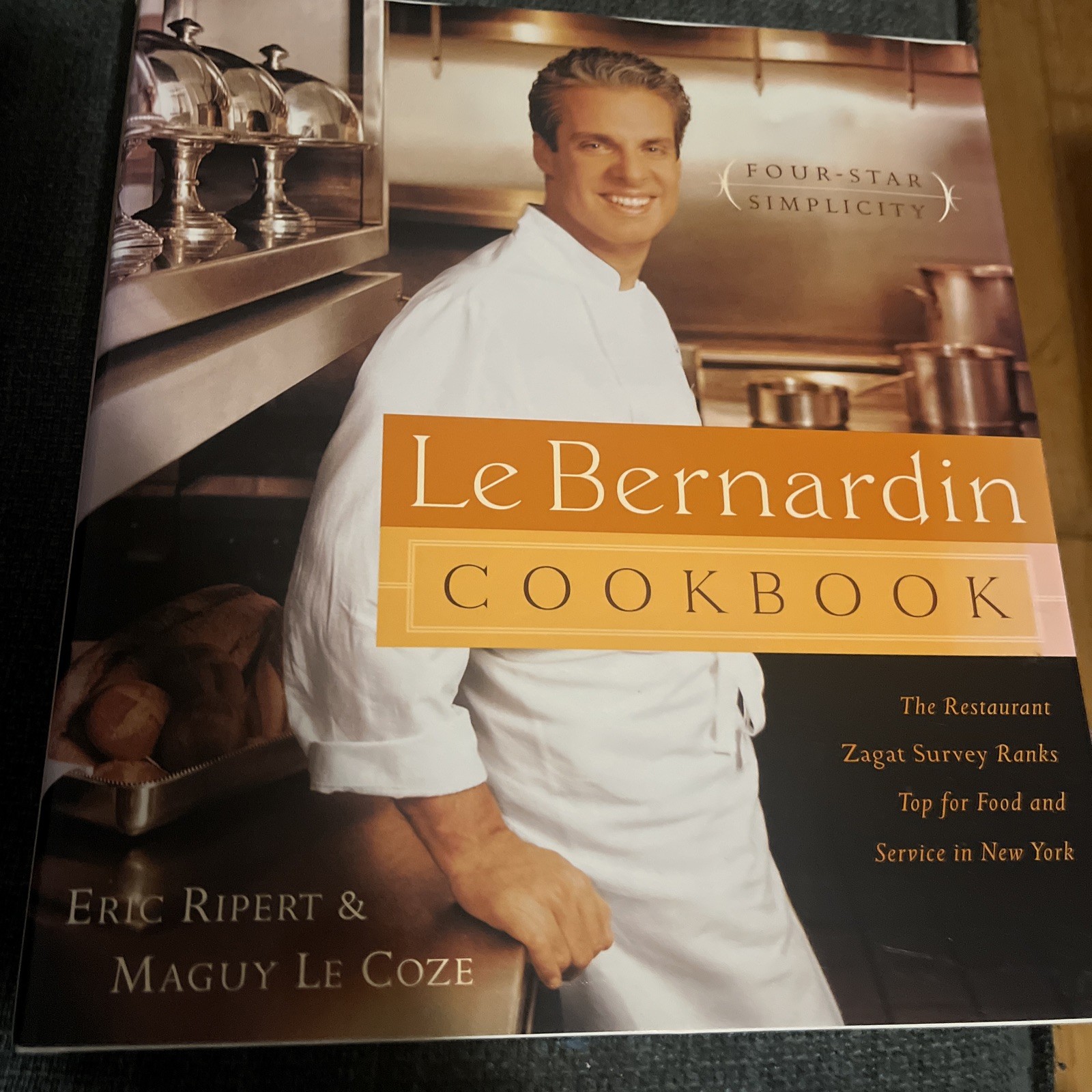 Bernardin Cookbook : Four-Star Simplicity by Maguy Le Coze and Eric Ripert…