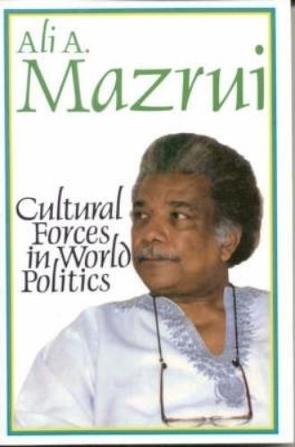 Ali A. Mazrui Cultural Forces in World Politics (Paperback) (UK IMPORT)