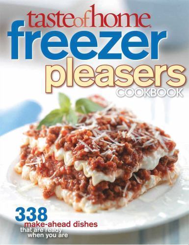 Taste of Home: Freezer Pleasers Cookbook by Taste of Home, Very Good Book