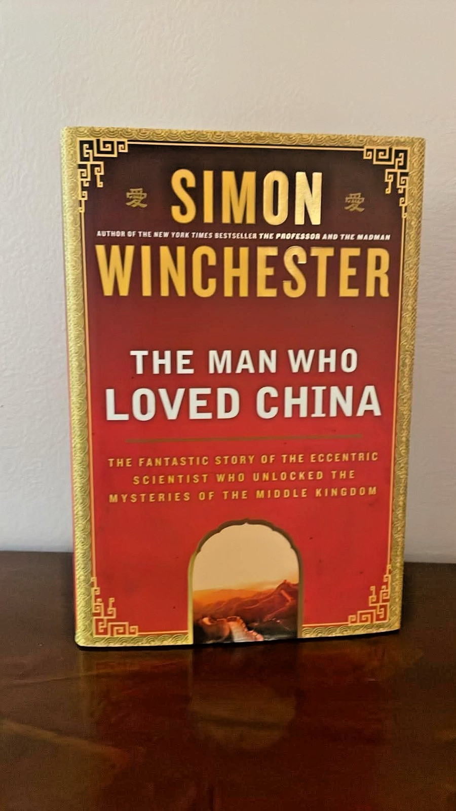 Man Who Loved China : The Fantastic Story of the Eccentric Scientist 1st Ed