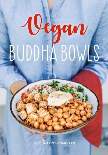 Vegan Buddha Bowls: More Than 50 Healthy and… by Lerchenmüller, Jessi Hardback