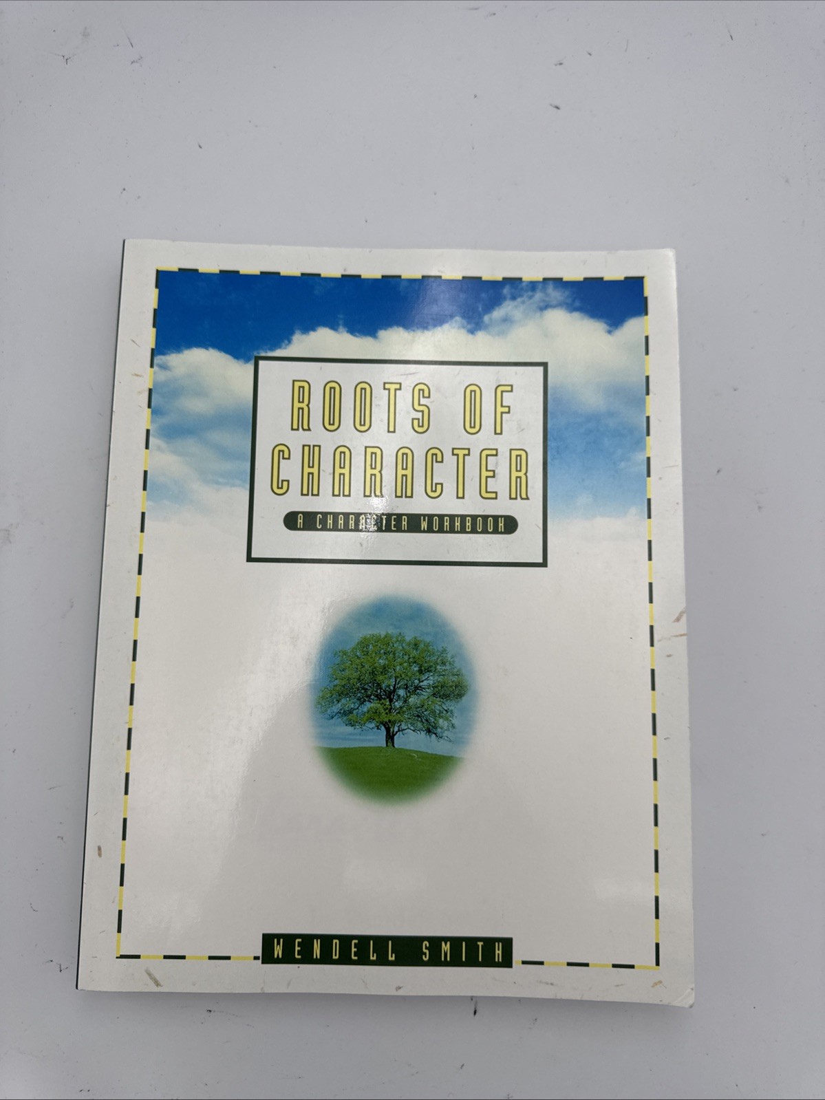 ROOTS OF CHARACTER (TEACHER’S EDITION) By Wendell Smith & Wend Smith