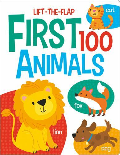 First 100 Animals; First 100 Lift-the-Fla- 9781801052597, board book, Kit Elliot