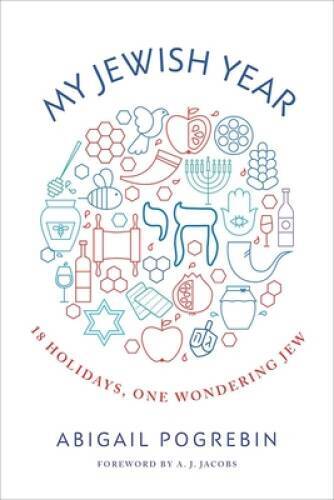 My Jewish Year: 18 Holidays, One Wondering Jew – Hardcover – VERY GOOD