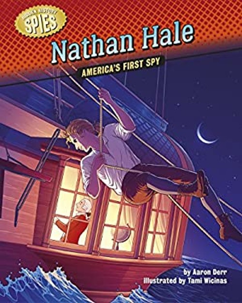 Nathan Hale : America’s First Spy Library Binding Aaron Derr