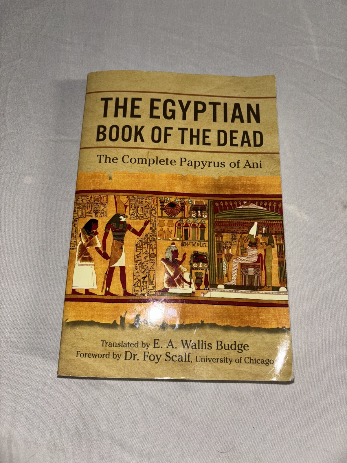 Egyptian Book of the Dead : The Complete Papyrus of Ani by E. A. Wallis Budge…