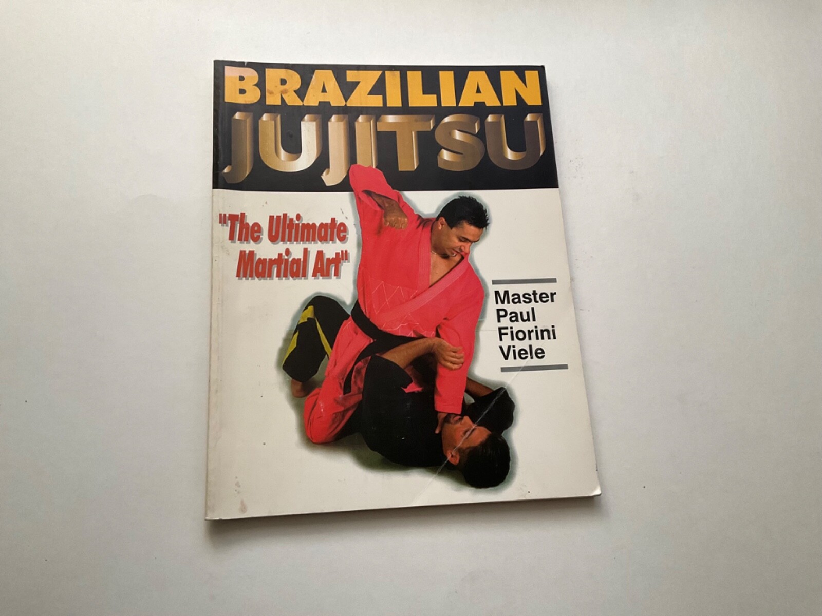 Brazilian Jujutsu:The Ultimate Martial Art Paperback – Master Paul Fiorini Viele