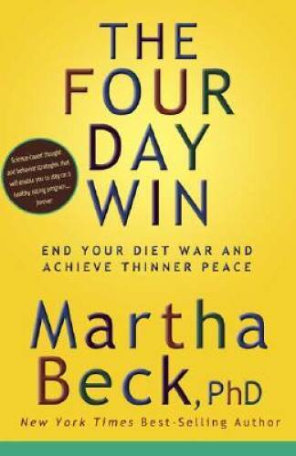The Four Day Win: End Your Diet War and Achieve Thinner Peace – Hardcover – GOOD