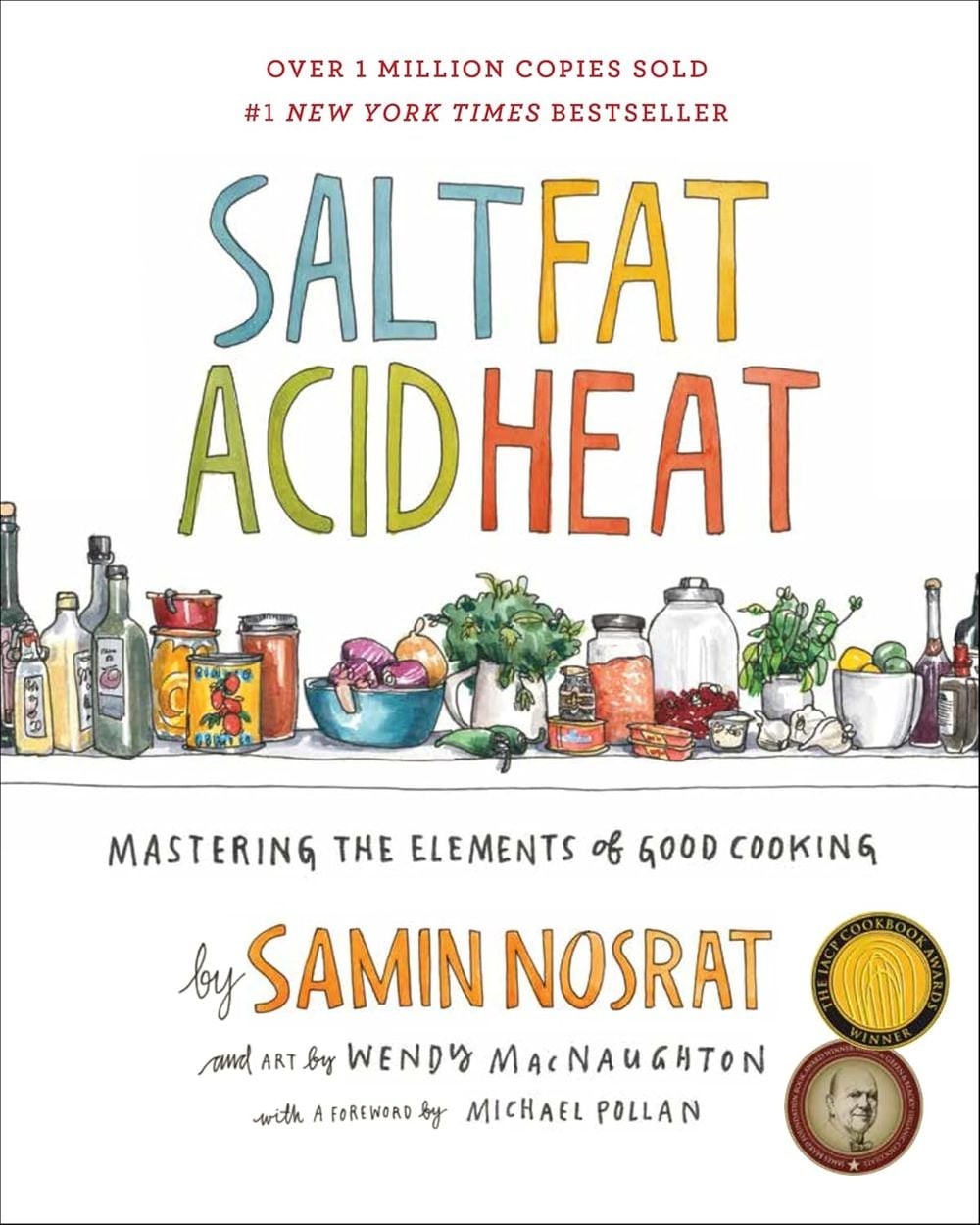 Heat Salt, Fat, Acid: Mastering the Elements of Good Cooking by Samin Nosrat (En