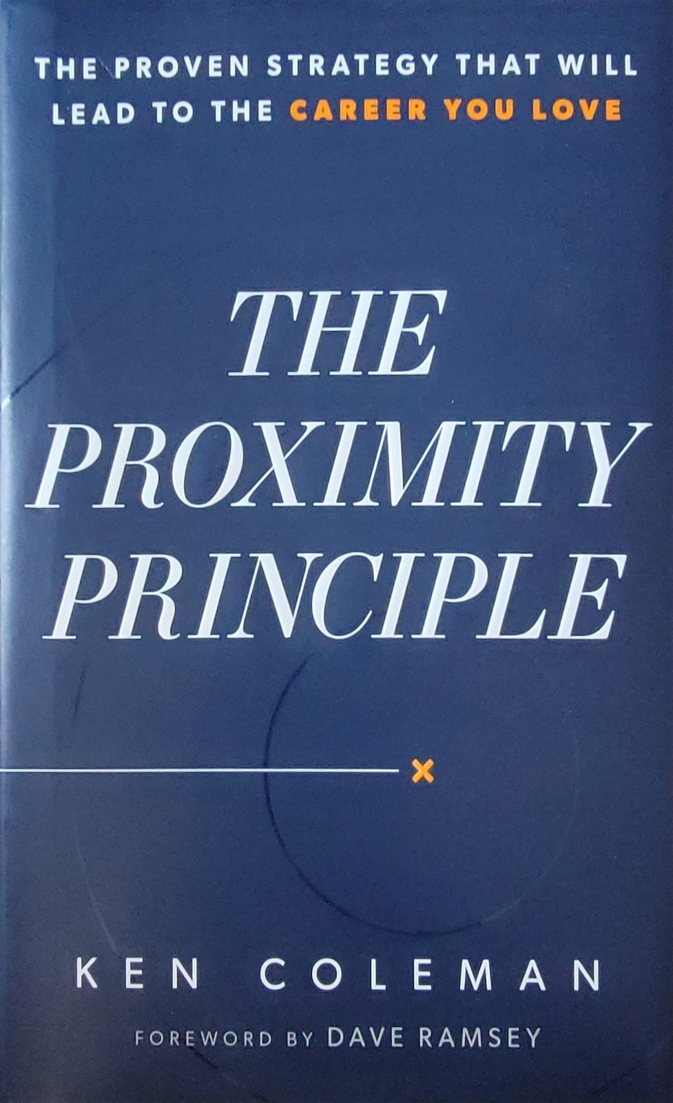 THE PROXIMITY PRINCIPLE by Ken Coleman Hardcover Career Success Book NEW