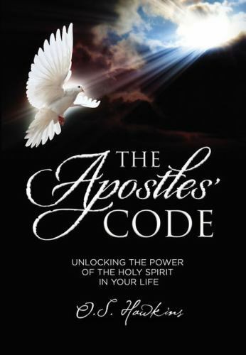 The Apostles’ Code: Unlocking the Power o- O S Hawkins, 9781400220656, paperback
