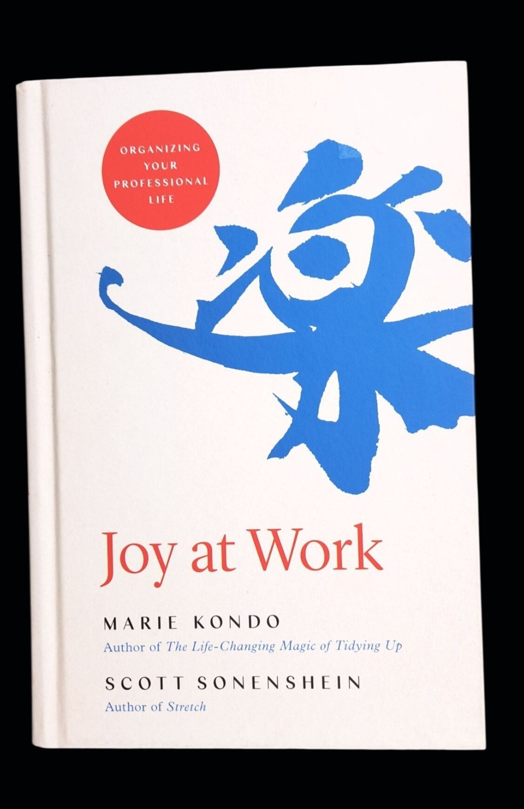 Joy At Work Hardcover Book Marie Kondo Scott Sonenshein Tidying Up KonMari Focus