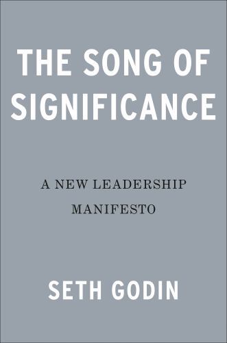 The Song of Significance: A New Manifesto for Teams by Godin, Seth, Good Book