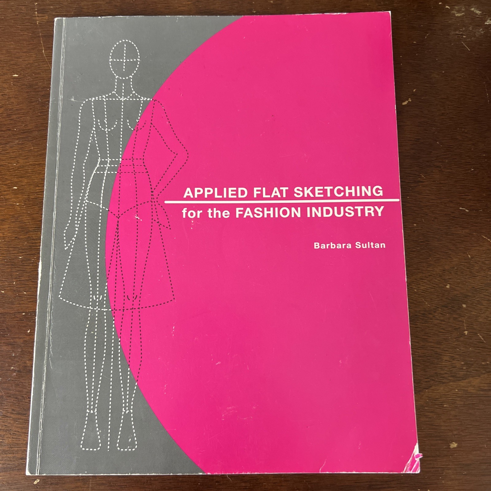 APPLIED FLAT SKETCHING FOR THE FASHION INDUSTRY By Barbara Sultan 2005 Textbook