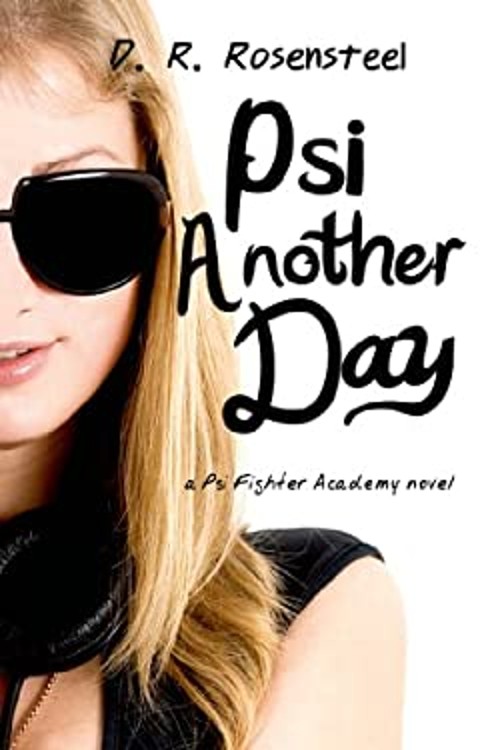 Psi Another Day Paperback D. R. Rosensteel