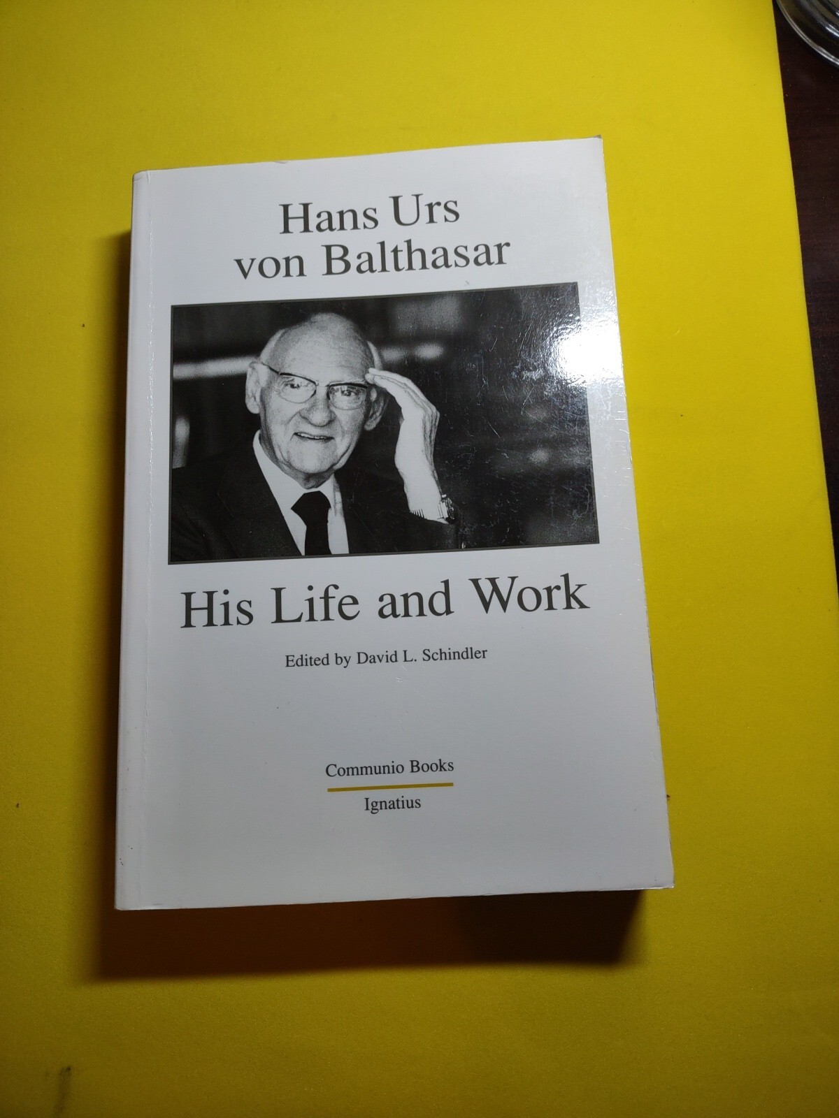 Communio Bks.: Hans urs von Balthasar, His Life and Work by David Schindler…