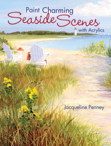 Paint Charming Seaside Scenes With Acrylics – Paperback – VERY GOOD