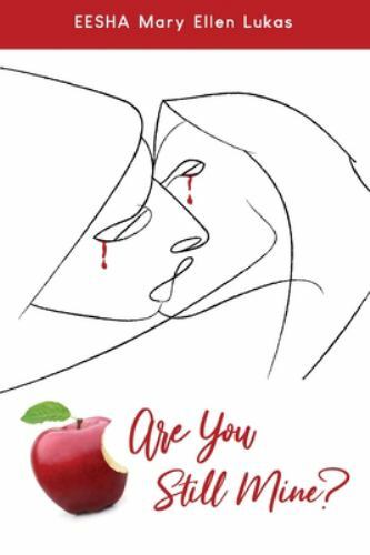 Are You Still Mine? by Lukas, Eesha Mary Ellen