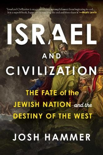 Josh Hammer Israel and Civilization (Hardback)