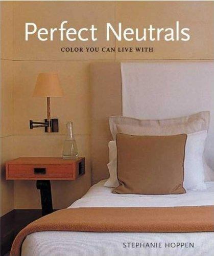 Perfect Neutrals: Color you can Live with – Hardcover – GOOD