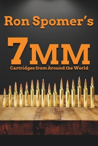 Ron Spomer 7mm Cartridges from Around the World (Paperback)