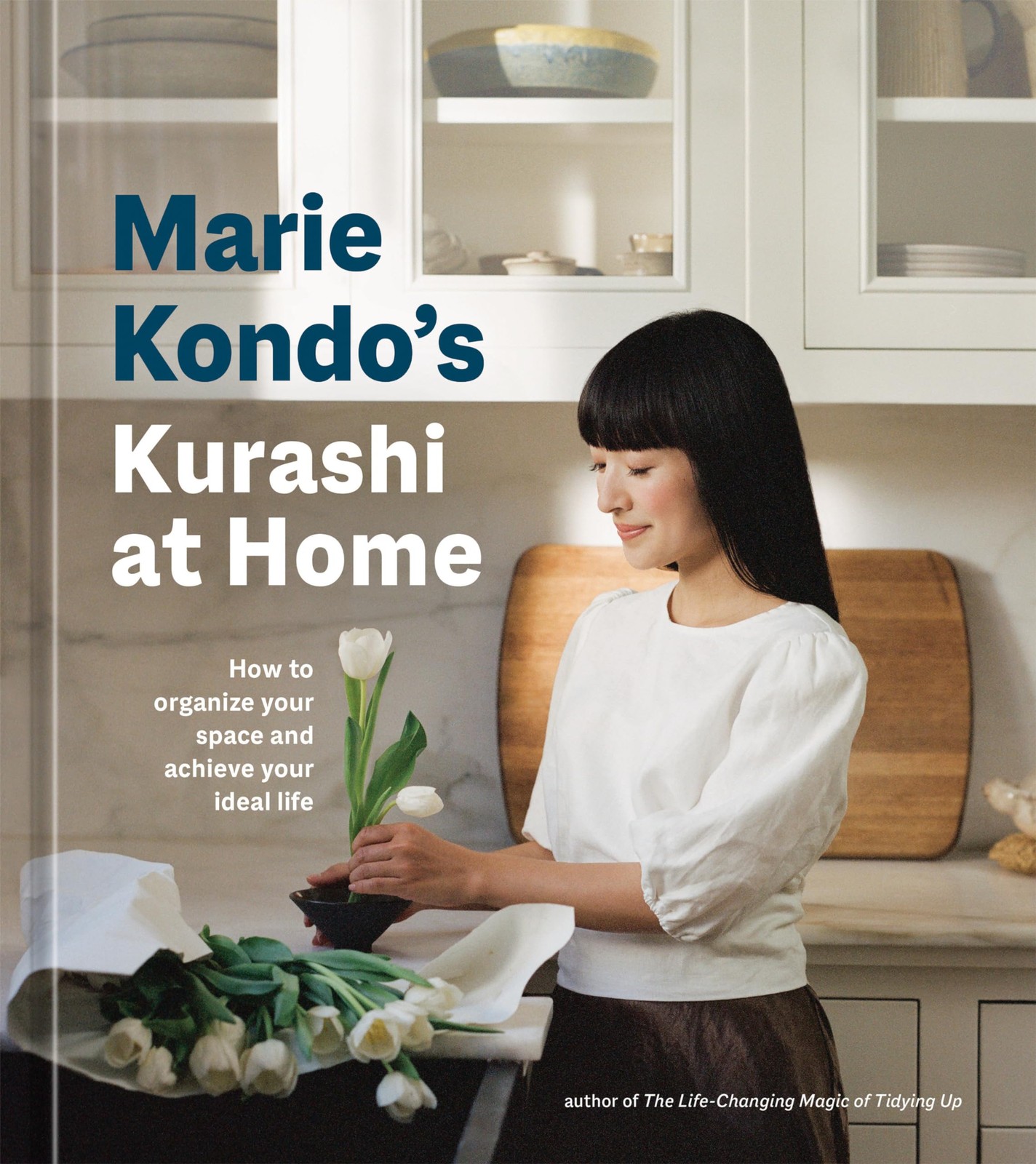 Marie Kondo’s Kurashi at Home: How to Organize Your Space and Achieve Your I…