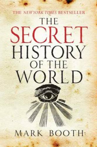 The Secret History of the World – Paperback By Booth, Mark – GOOD