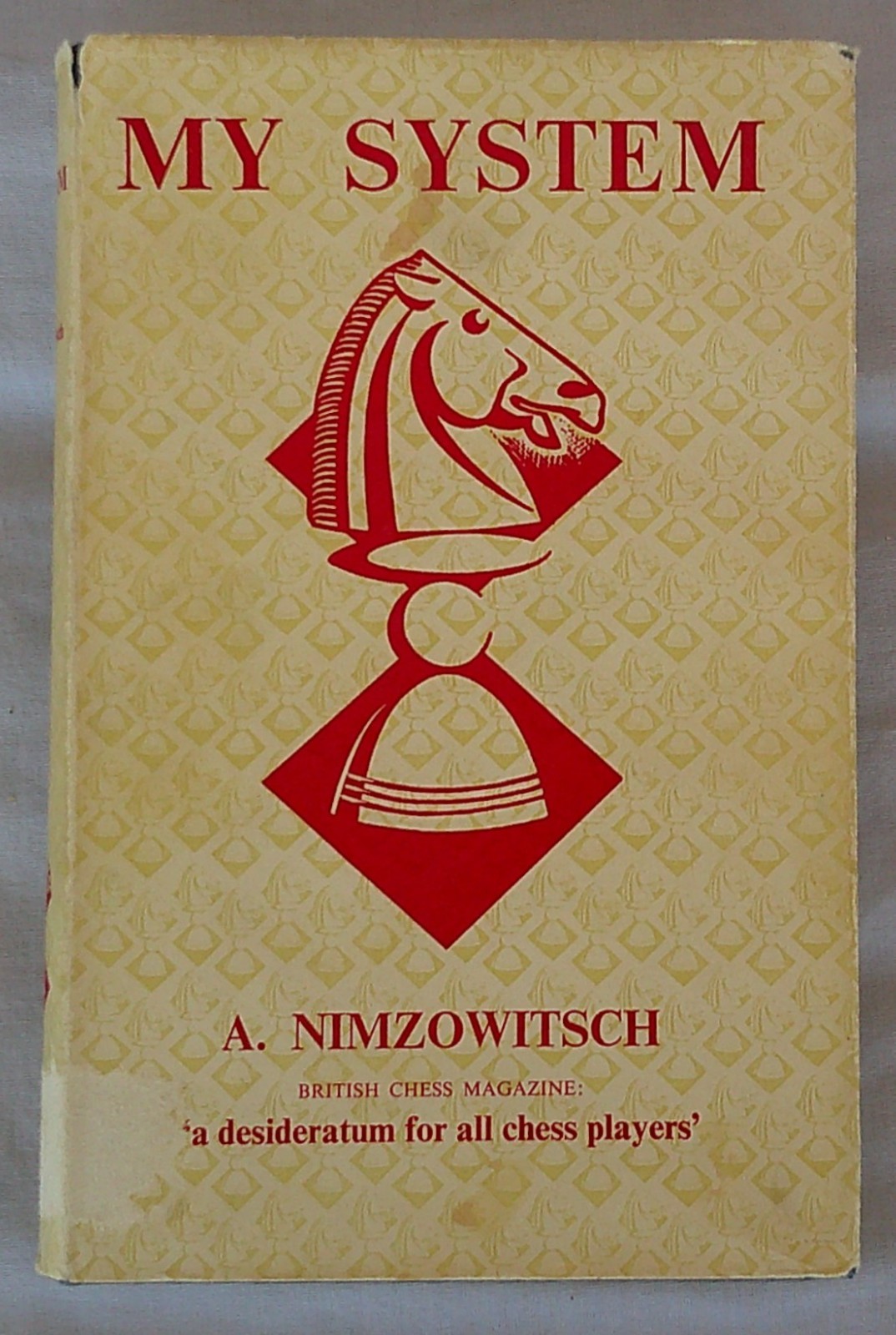 My System A Chess Treatise by Aron Nimzowitsch G. Bell and Sons, LTD 1961