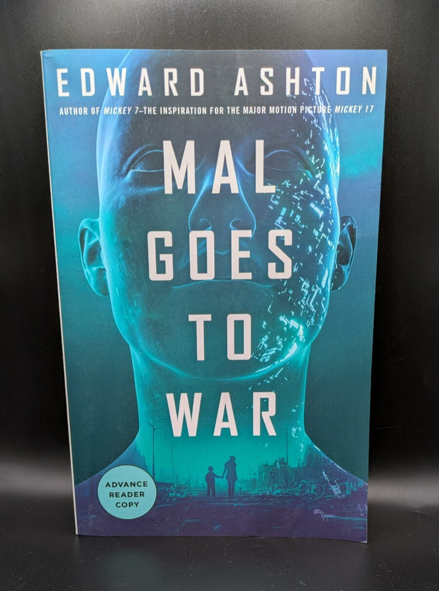 Uncorrected Proof – Mal Goes to War – Edward Ashton – Advance Reader Copy – ARC