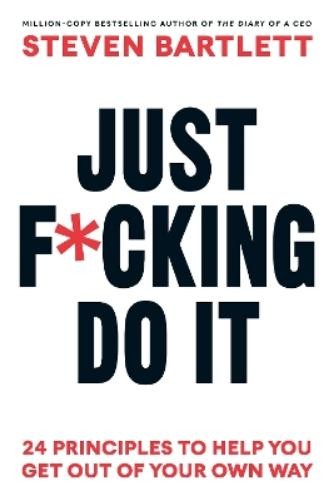 Steven Bartlett Just F*cking Do It (Hardback) (UK IMPORT)